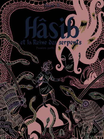 Hâsib et la Reine des serpents - David B. - GALLIMARD BD