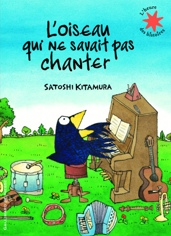 L'oiseau qui ne savait pas chanter - SATOSHI KITAMURA - GALLIMARD JEUNE