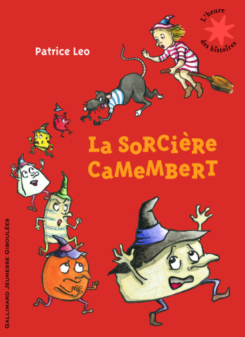 La sorcière Camembert - PATRICE LEO - GALLIMARD JEUNE