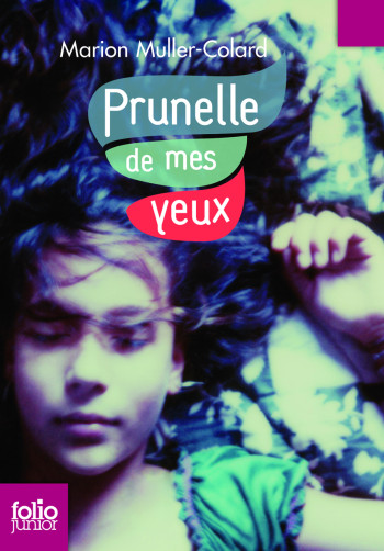 Prunelle de mes yeux - Marion Muller-Colard - GALLIMARD JEUNE