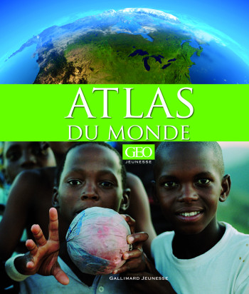 Atlas du monde [GEO Jeunesse] -  Collectif - GALLIMARD JEUNE