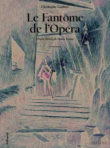 Le Fantôme de l'Opéra - Gaston Leroux - GALLIMARD BD