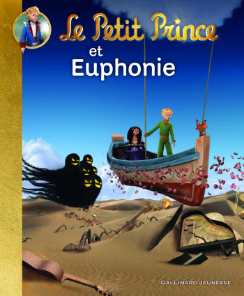 LE PETIT PRINCE ET EUPHONIE - Katherine Quenot - GALLIMARD JEUNE