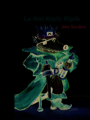 Le Roi Kipik Kipik - Alex Sanders - GALLIMARD JEUNE