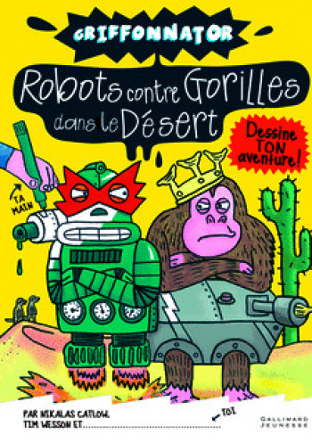 ROBOTS CONTRE GORILLES DANS LE DESERT - Tim Wesson - GALLIMARD JEUNE