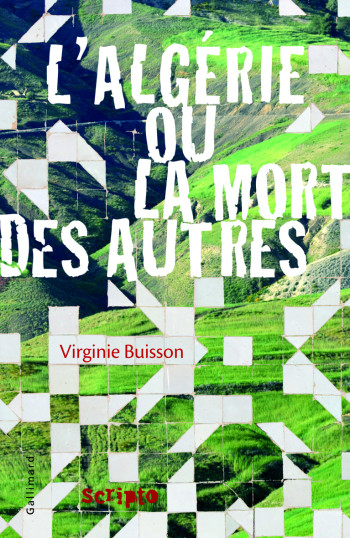 L'Algérie ou La mort des autres - Virginie Buisson - GALLIMARD JEUNE