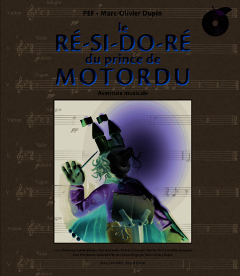 Le ré-si-do-ré du Prince de Motordu - Pef - GALLIMARD JEUNE Le ré-si-do-ré du Prince de Motordu - Pef - GALLIMARD JEUNE