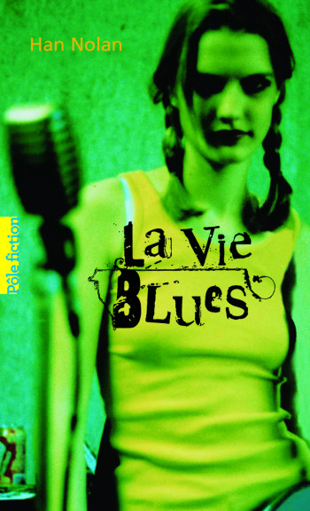 La Vie Blues - Han Nolan - GALLIMARD JEUNE