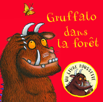 GRUFFALO DANS LA FORET - UN LIVRE POUSSETTE - Julia Donaldson - GALLIMARD JEUNE