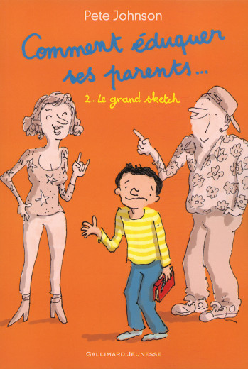 Comment éduquer ses parents.. - Pete Johnson - GALLIMARD JEUNE