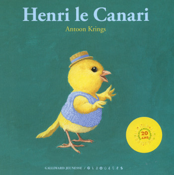 Henri le canari - Antoon Krings - GALL JEUN GIBOU