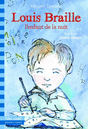 Louis Braille, l'enfant de la nuit - Margaret Davidson - GALLIMARD JEUNE