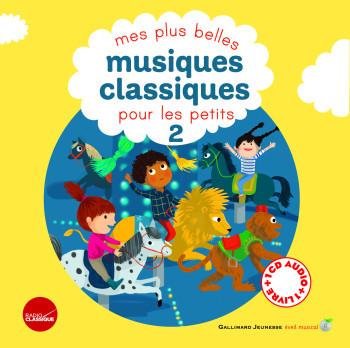 Mes plus belles musiques classiques pour les petits -  Collectif - GALLIMARD JEUNE