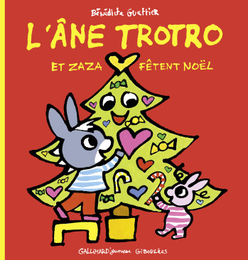 L'âne Trotro et Zaza fêtent Noël - Bénédicte Guettier - GALL JEUN GIBOU