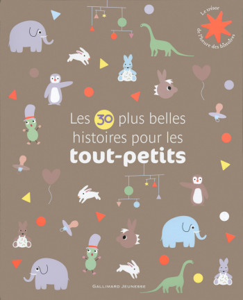 Les 30 plus belles histoires pour les tout-petits -  Collectif - GALLIMARD JEUNE