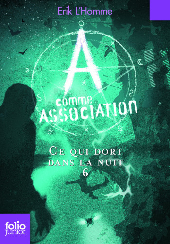 A COMME ASSOCIATION 6 - CE QUI DORT DANS LA NUIT - Erik L'Homme - GALLIMARD JEUNE