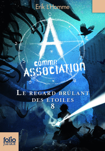 A COMME ASSOCIATION 8 - LE REGARD BRULANT DES ETOILES - Erik L'Homme - GALLIMARD JEUNE