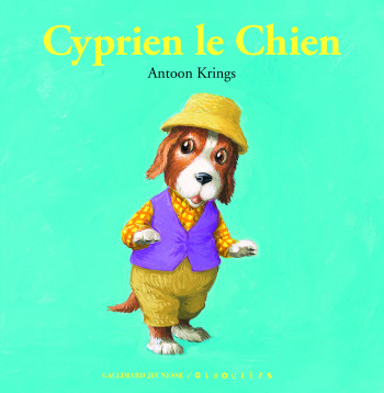 Cyprien le chien - Antoon Krings - GALL JEUN GIBOU