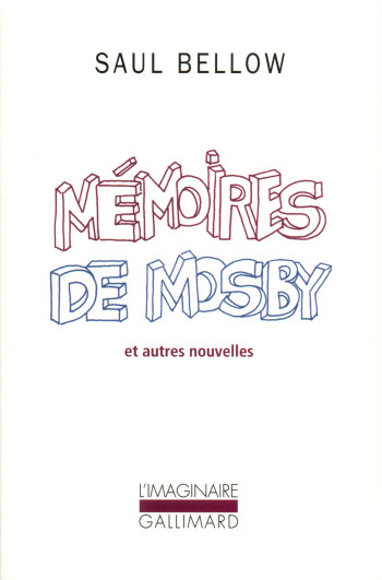 Mémoires de Mosby et autres nouvelles - Saul Bellow - GALLIMARD