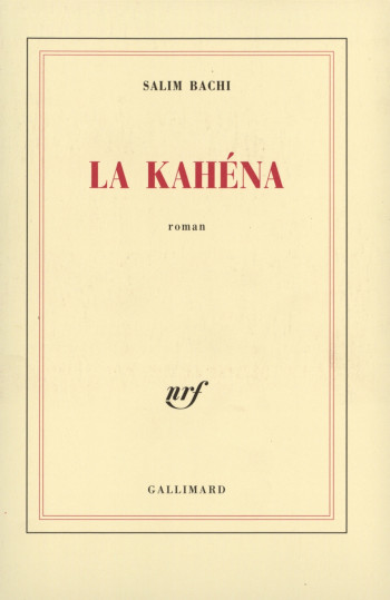 La Kahéna - Salim Bachi - GALLIMARD