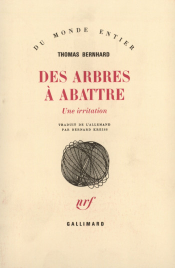 Des arbres à abattre - Thomas Bernhard - GALLIMARD