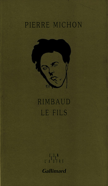 Rimbaud le fils - Pierre Michon - GALLIMARD