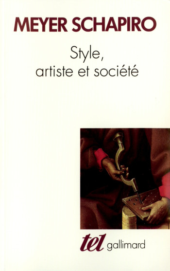 Style, artiste et société - Meyer SCHAPIRO - GALLIMARD