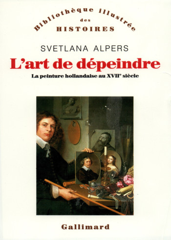 L'Art de dépeindre - Svetlana Alpers - GALLIMARD