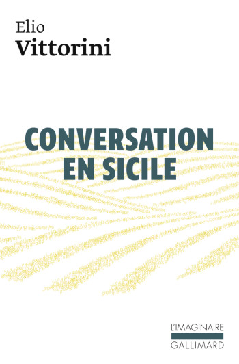 Conversation en Sicile - Elio Vittorini - GALLIMARD