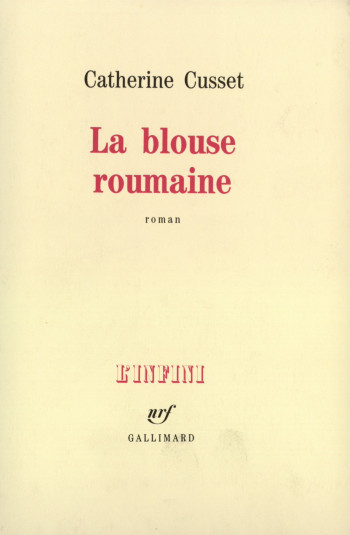 La blouse roumaine - Catherine Cusset - GALLIMARD