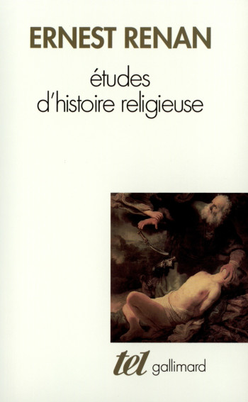 Etudes d'histoire religieuse / Nouvelles études d'histoire religieuse - Ernest Renan - GALLIMARD