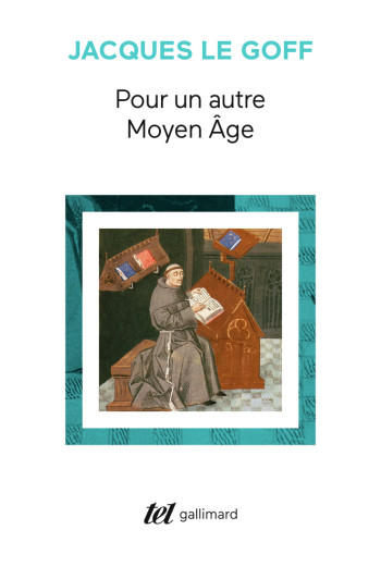 Pour un autre Moyen Âge - Jacques Le Goff - GALLIMARD Pour un autre Moyen Âge - Jacques Le Goff - GALLIMARD