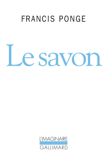 Le Savon - Francis Ponge - GALLIMARD