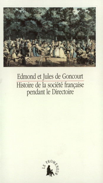 Histoire de la société française pendant le Directoire - Edmond et Jules de Goncourt - GALLIMARD