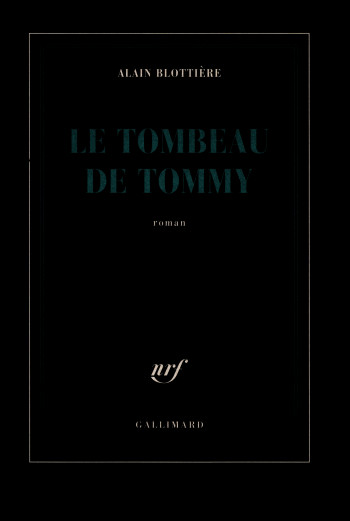 Le tombeau de Tommy - Alain Blottière - GALLIMARD