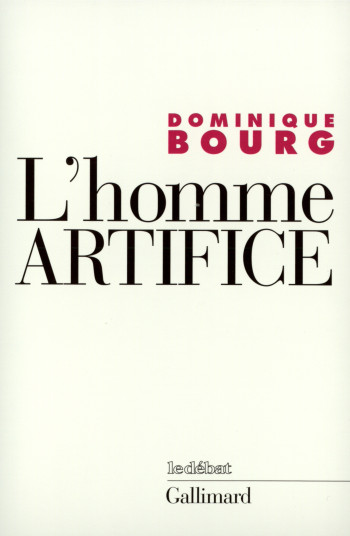 L'Homme-artifice - Dominique Bourg - GALLIMARD