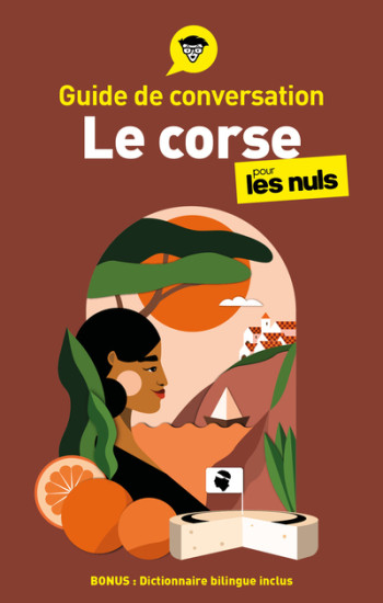 Guide de conversation - Le corse pour les Nuls, 4e éd - Jean CHIORBOLI - POUR LES NULS