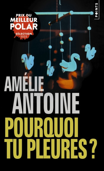 Pourquoi tu pleures? - Amélie Antoine - POINTS