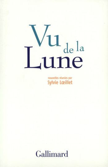 Vu de la Lune - Delphine Coulin - GALLIMARD