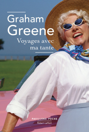 Voyages avec ma tante - Graham Greene - ROBERT LAFFONT