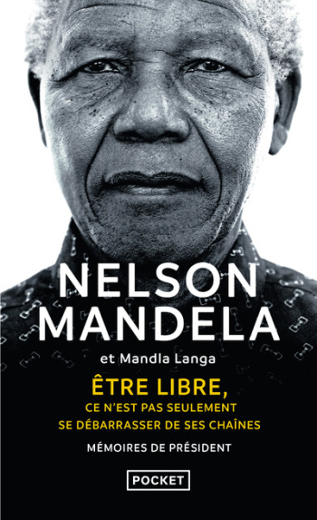 Etre libre, ce n'est pas seulement se débarrasser de ses chaînes - Nelson Mandela - POCKET