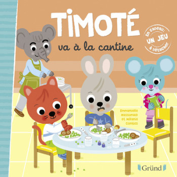 Timoté va à la cantine - Emmanuelle Massonaud - GRUND