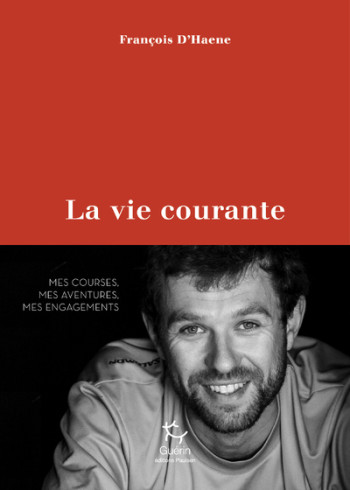 La vie courante - François D'Haene - PAULSEN GUERIN