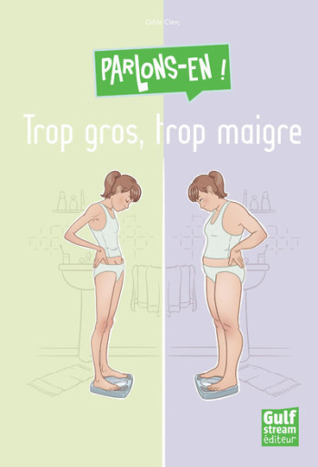 Trop gros, trop maigre ? - Odile Clerc - GULF STREAM Trop gros, trop maigre ? - Odile Clerc - GULF STREAM