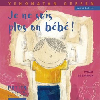 JE NE SUIS PLUS UN BEBE ! - Yehonatan GEFFEN - RUE DU MONDE