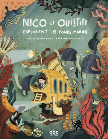 Nico et Ouistiti explorent les fonds marins - Livre + audio - Nadine Brun-Cosme - ABC MELODY