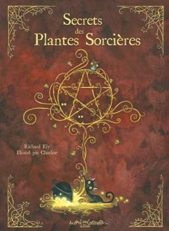 Secrets des plantes sorcières - Richard Ely - BORD CONTINENTS