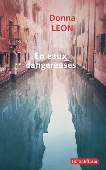 En eaux dangereuses - Donna Leon - LIBRA DIFFUSIO