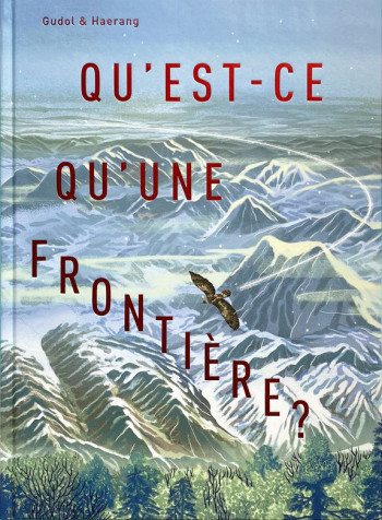 Qu'est-ce qu'une frontière ? -  GUDOL/HAERANG - LA PARTIE