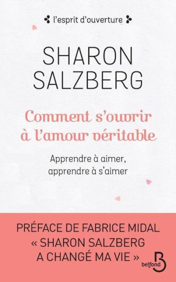 Comment s'ouvrir à l'amour véritable - Sharon Salzberg - BELFOND